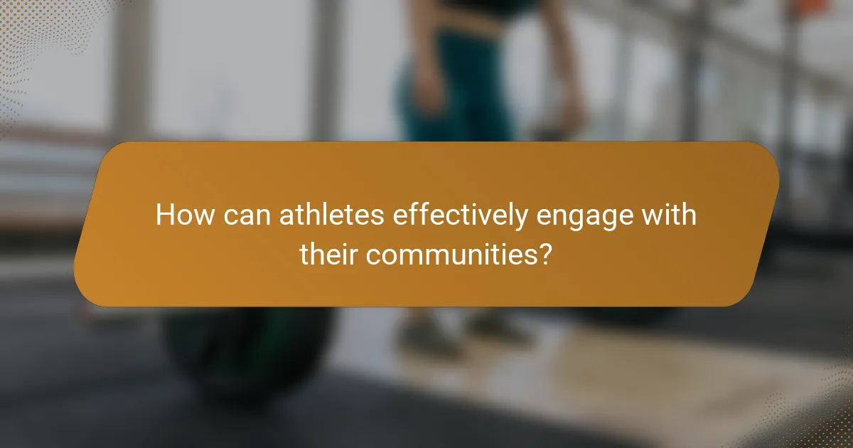 How can athletes effectively engage with their communities?