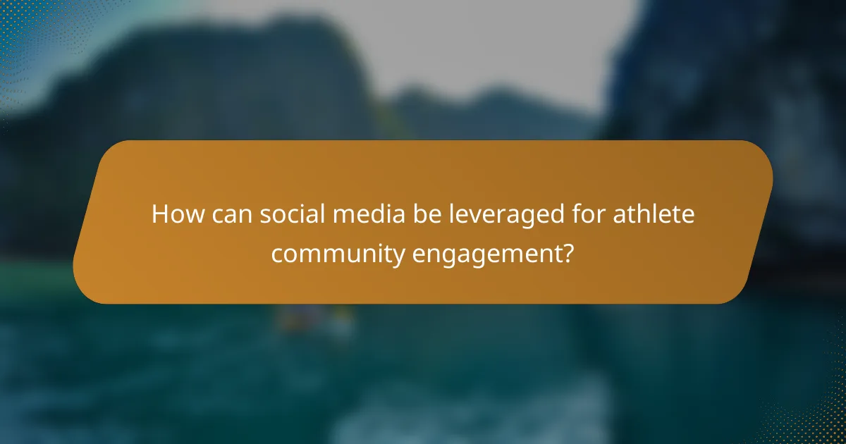 How can social media be leveraged for athlete community engagement?