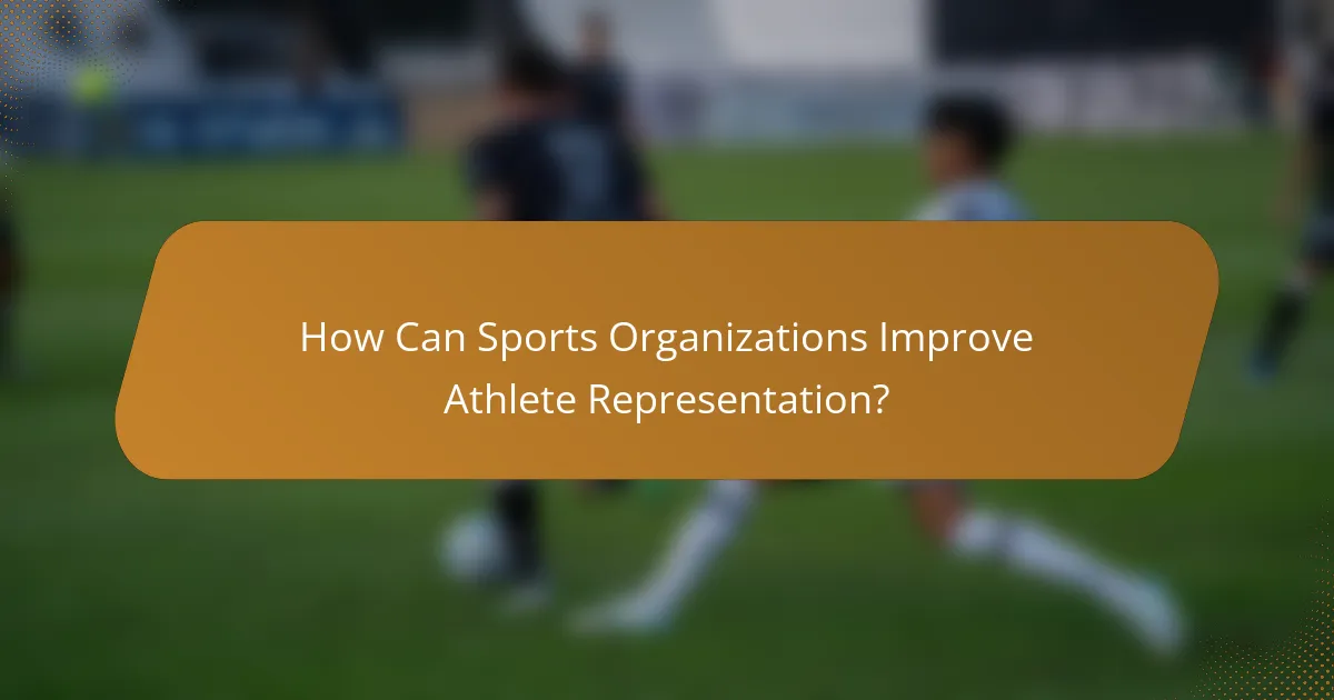 How Can Sports Organizations Improve Athlete Representation?