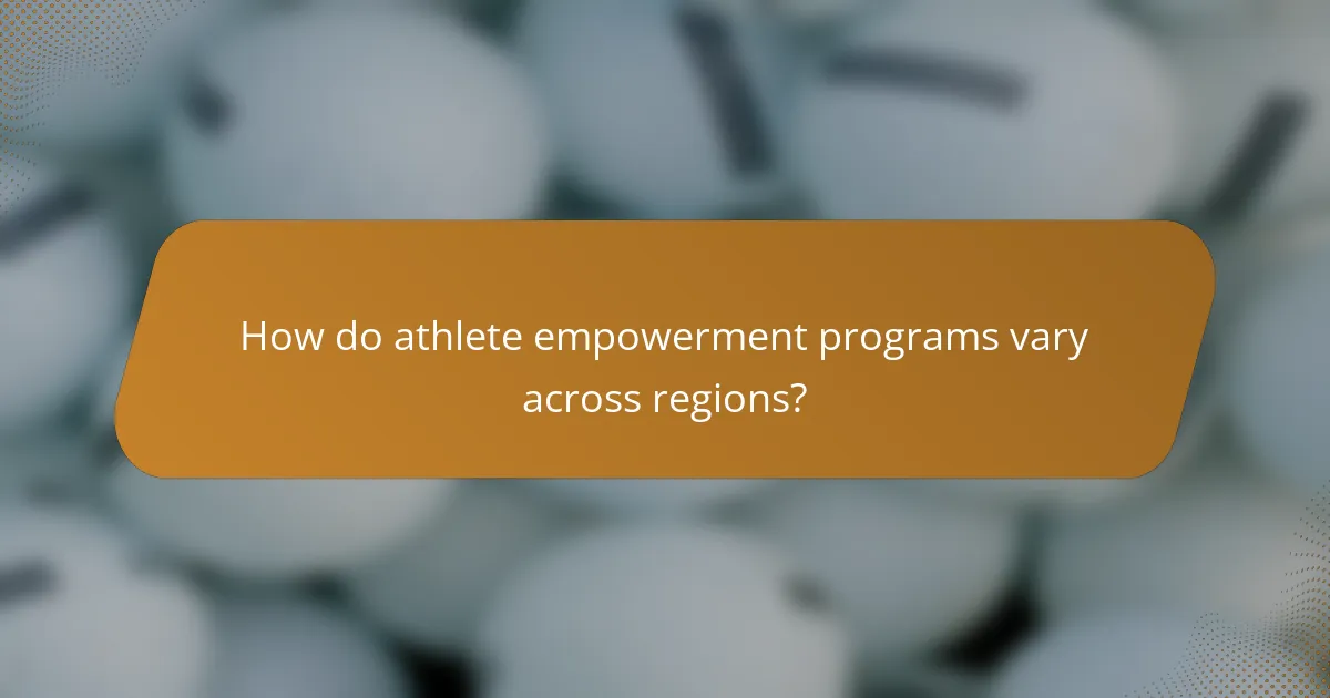 How do athlete empowerment programs vary across regions?