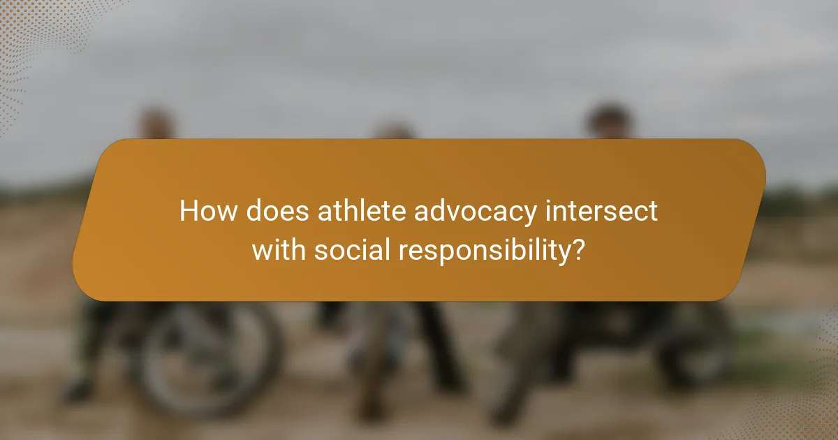 How does athlete advocacy intersect with social responsibility?