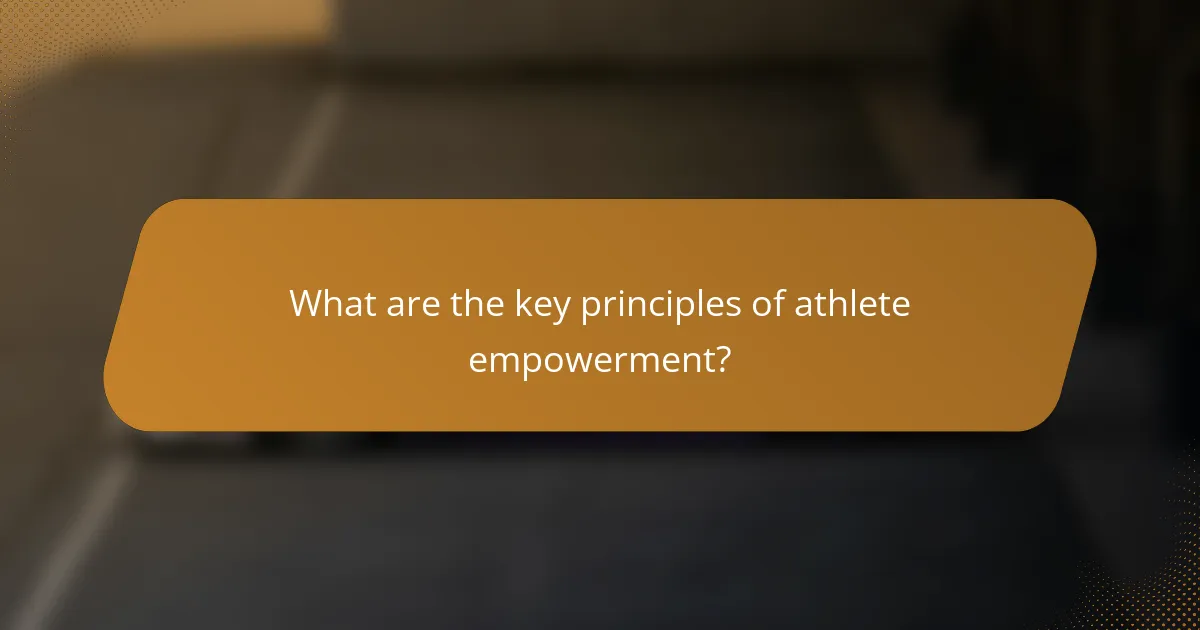 What are the key principles of athlete empowerment?