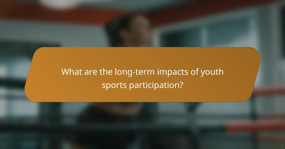 What are the long-term impacts of youth sports participation?