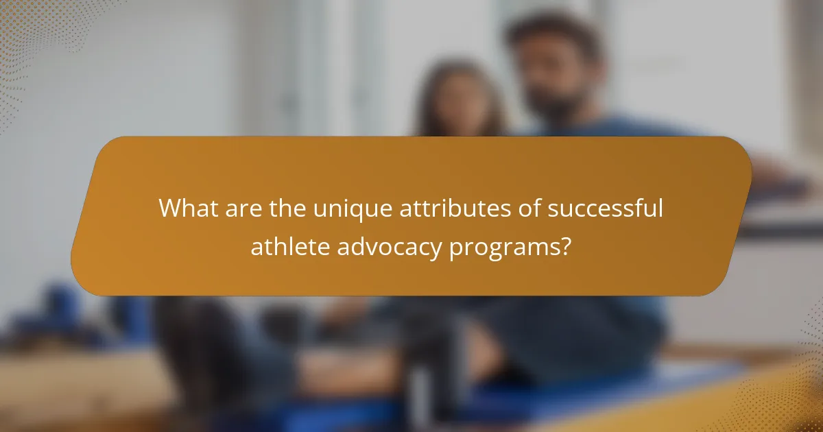 What are the unique attributes of successful athlete advocacy programs?
