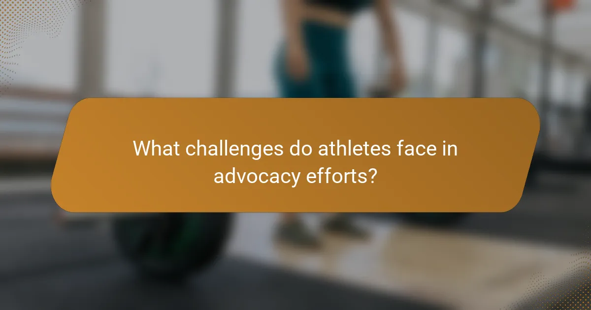 What challenges do athletes face in advocacy efforts?