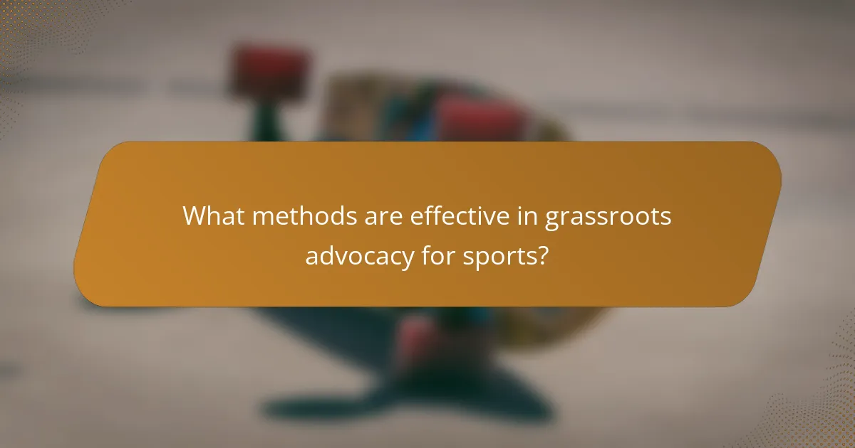 What methods are effective in grassroots advocacy for sports?