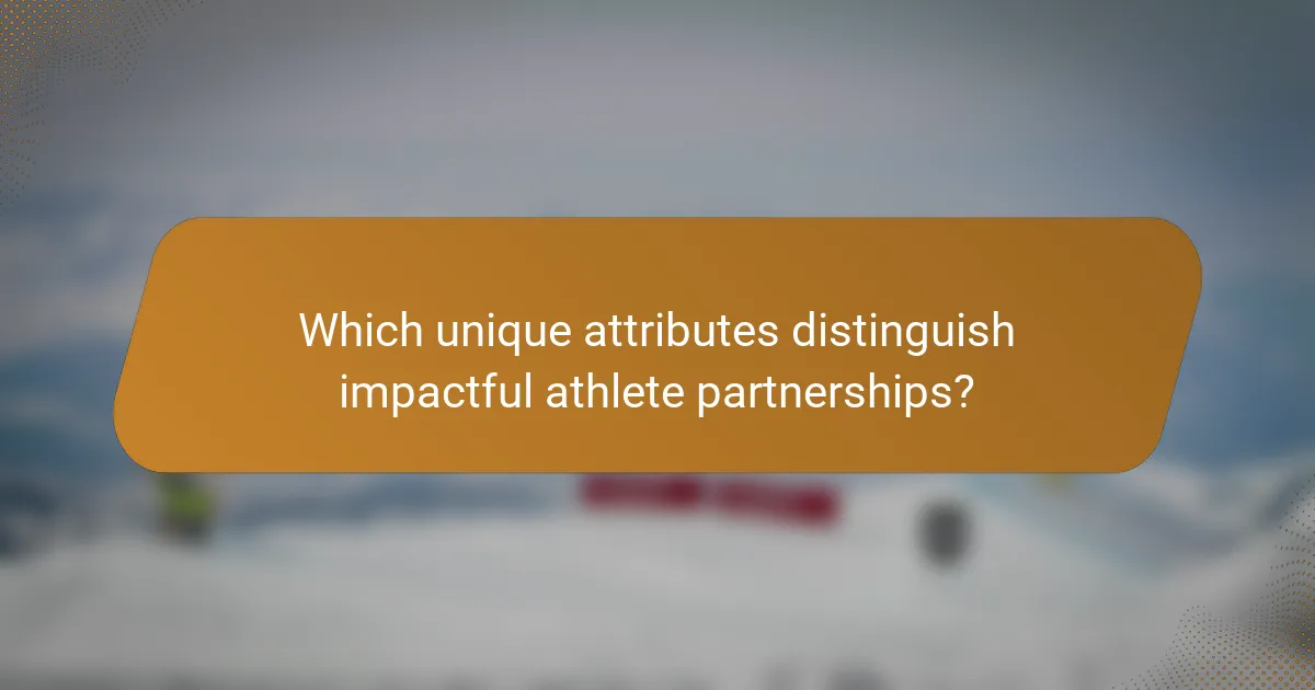 Which unique attributes distinguish impactful athlete partnerships?